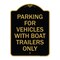 Signmission Parking for Vehicles W/ Boat Trailers Only, Black & Gold Aluminum Sign, 18" x 24", BG-1824-23441 A-DES-BG-1824-23441 - alternate 1